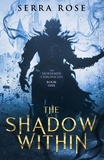  Serra Rose - The Shadow Within - The Horsemen Chronicles, #1.