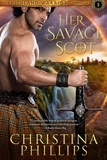  Christina Phillips - Her Savage Scot - The Highland Warrior Chronicles, #1.