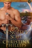 Christina Phillips - Her Vengeful Scot - The Highland Warrior Chronicles, #2.