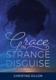  Christine Dillon - Grace in Strange Disguise - Grace, #1.