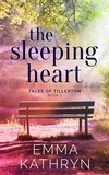  Emma Kathryn - The Sleeping Heart - Tales of Tillerton, #1.