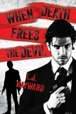  L.J. Hayward - When Death Frees the Devil.