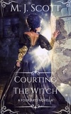  M.J. Scott - Courting The Witch - The Four Arts, #0.5.