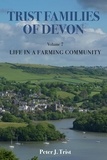  Peter J Trist - Trist Families of Devon: Volume 7 Life in a Farming Community - Trist Families of Devon, #7.