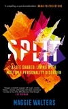  Maggie Walters - SPLIT a life shared: living with Multiple Personality Disorder.