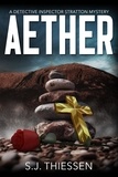  S.J. Thiessen - Aether - Detective Inspector Stratton mysteries, #1.