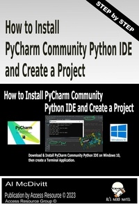  Al McDivitt - How to Install PyCharm Community Python IDE and Create a Project.