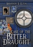 Rhiannon D. Elton - The Case of the Bitter Draught - The Wolflock Cases, #4.
