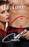  J.F. Lowe - Wickedly Covert - Wickedly Yours, #2.