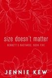  Jennie Kew - Size Doesn't Matter - The Bennett's Bastards Series: The Discreet Editions, #5.