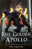  Joel Preston - Rise Golden Apollo - The Old World Saga, #2.
