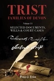 Peter Trist - Trist Families of Devon: Volume 11 Selected Documents, Wills &amp; Court Cases - Trist Families of Devon, #11.