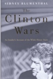 Sidney Blumenthal - The Clinton Wars.