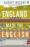Harry Mount - How England Made The English.