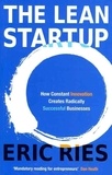 Eric Ries - The Lean Startup - How Relentless Change Creates Radically Successful Businesses.