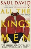 Saul David - All The King's Men - The British Redcoat in the Era of Sword and Musket.