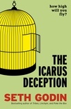 Seth Godin - The Icarus Deception - How High Will You Fly?.
