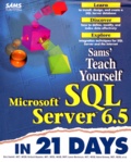  Collectif - Sams' Teach Yourself Microsoft Sql Server 6.5 In 21 Days. Edition En Anglais.
