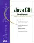 Vartan Piroumian - Java Gui Development. The Authoritative Solution.