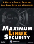  Anonyme - Maximum Linux Security. A Hacker'S Guide To Protecting Your Linux Server And Workstation, Cd-Rom Included.