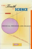 Roger-G Newton - The Truth Of Science. Physical Theories And Reality.