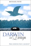 Michael Ruse - Darwin and design - Does évolution have a purpose ?.
