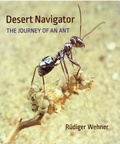 Rüdiger Wehner - Desert Navigator - The Journey of an Ant.