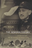 Jay Taylor - The Generalissimo - Chiang Kai-shek and the Struggle for Modern China.