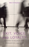 Albert Hirschman - Exit, Voice and Loyalty - Responses to Decline in Firms, Organizations and States.