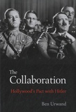 Ben Urwand - The Collaboration - Hollywood's Pact with Hitler.