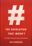 Jen Schradie - The Revolution That Wasn't - How Digital Activism Favors Conservatives.