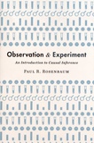 Paul R. Rosenbaum - Observation and Experiment - An Introduction to Causal Inference.