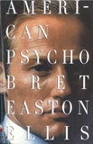 Bret Easton Ellis - American Psycho.