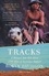 Robyn Davidson - Tracks: A Woman's Solo Trek Across 1700 Miles of Australian Outback.