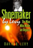 David-H Levy - Shoemaker. The Man Who Made An Impact.
