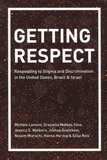 Michèle Lamont et Graziella Moraes Silva - Getting Respect - Responding to Stigma and Discrimination in the United States, Brazil, and Israel.