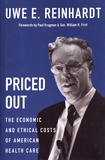 Uwe Reinhardt - Priced Out - The Economic and Ethical Costs of American Health Care.