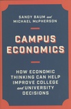 Sandy Baum et Michael McPherson - Campus Economics - How Economic Thinking Can Help Improve College and University Decisions.