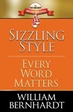  WILLIAM BERNHARDT - Sizzling Style: Every Word Matters - Red Sneaker Writers Books, #5.