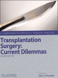 John-L-R Forsythe et  Collectif - Transplantation Surgery: Current Dilemmas. 2nd Edition.