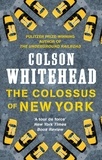 Colson Whitehead - The Colossus of New York.