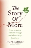 Hope Jahren - The Story of More - How We Got to Climate Change and Where to Go from Here.