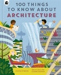 Louise O'brien et Dalia Adillon - 100 Things to Know about Architecture.