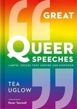Tea Uglow - Great Queer Speeches.