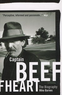 Mike Barnes - Captain Beefheart : The Biography.
