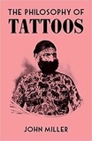 John Miller - The philosophy of tattoos.