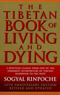 Sogyal Rinpoché - The Tibetan Book Of Living And Dying.
