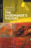 Thomas Dekker - The Shoemaker's Holiday.