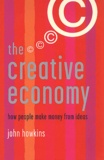 John Howkins - The Creative Economy. How People Make Money From Ideas.