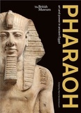 Marie Vandenbeusch - Pharaoh : Art and Power in Ancient Egypt /anglais.